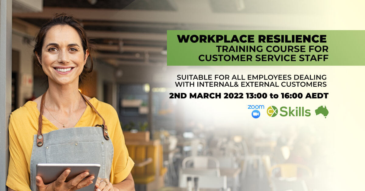March 2022 Workplace Resilience for Customer Service Employees training course online
