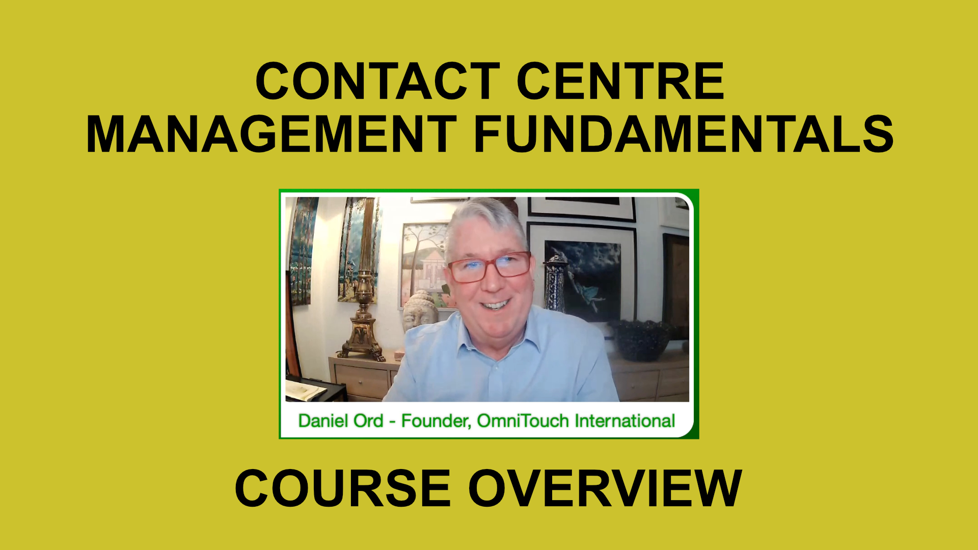 Contact Centre Management Fundamentals course overview video with Daniel Ord